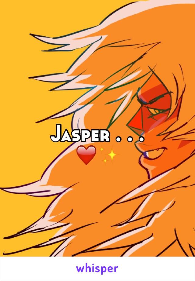 Jasper . . .
❤️✨