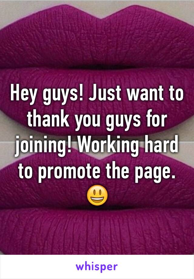 Hey guys! Just want to thank you guys for joining! Working hard to promote the page. 😃