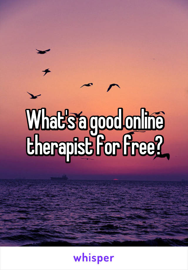 What's a good online therapist for free?