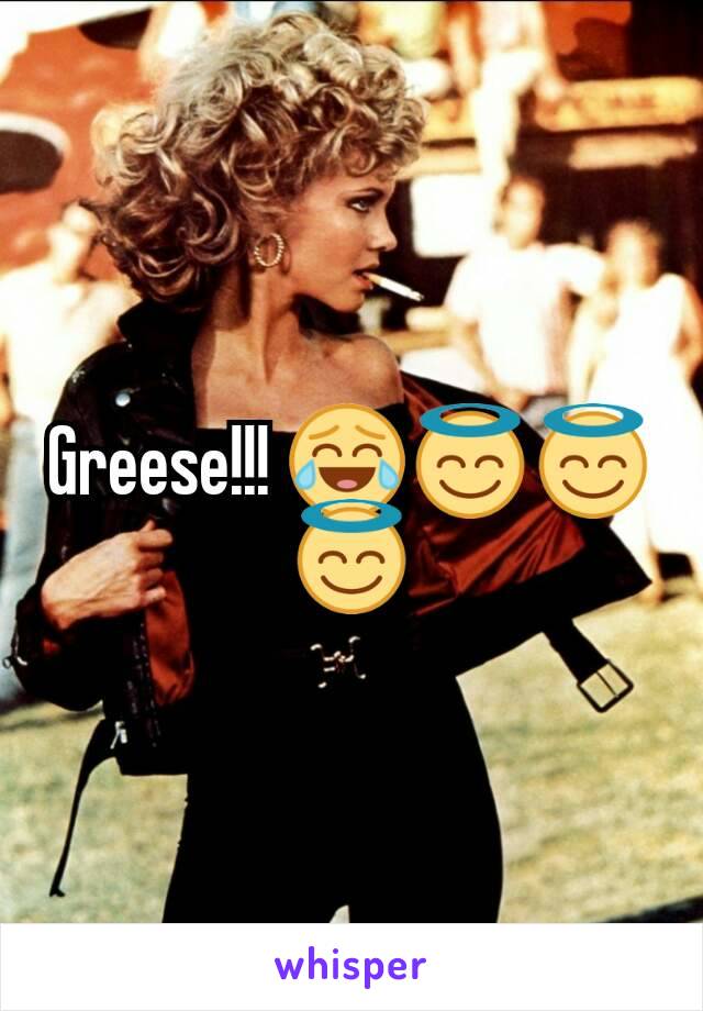 Greese!!! 😂😇😇😇