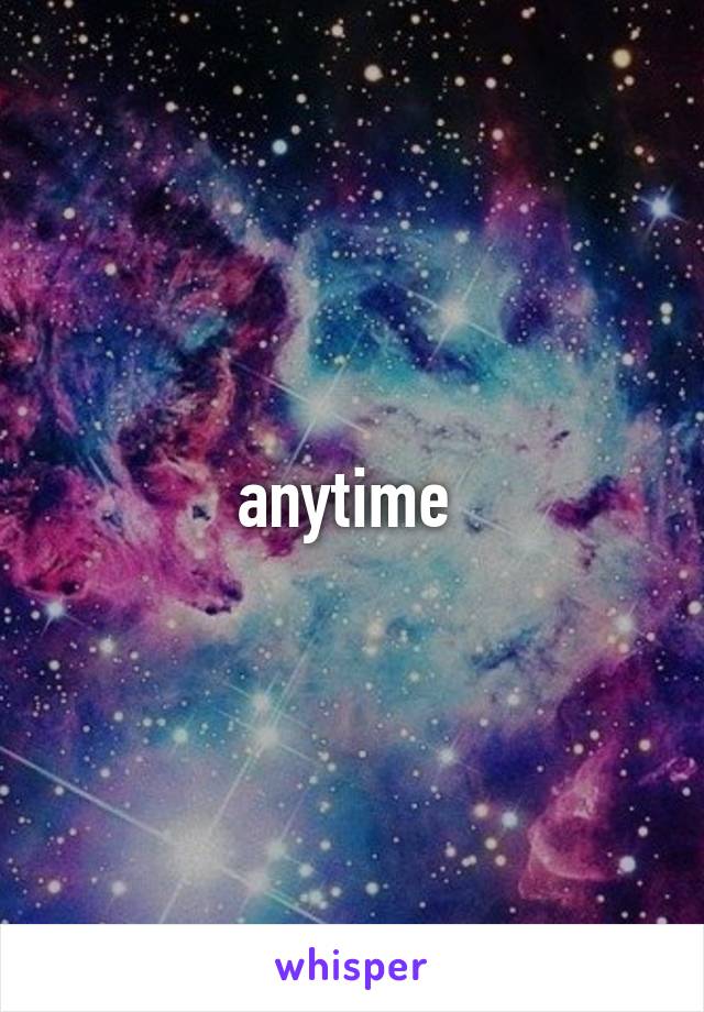 anytime 