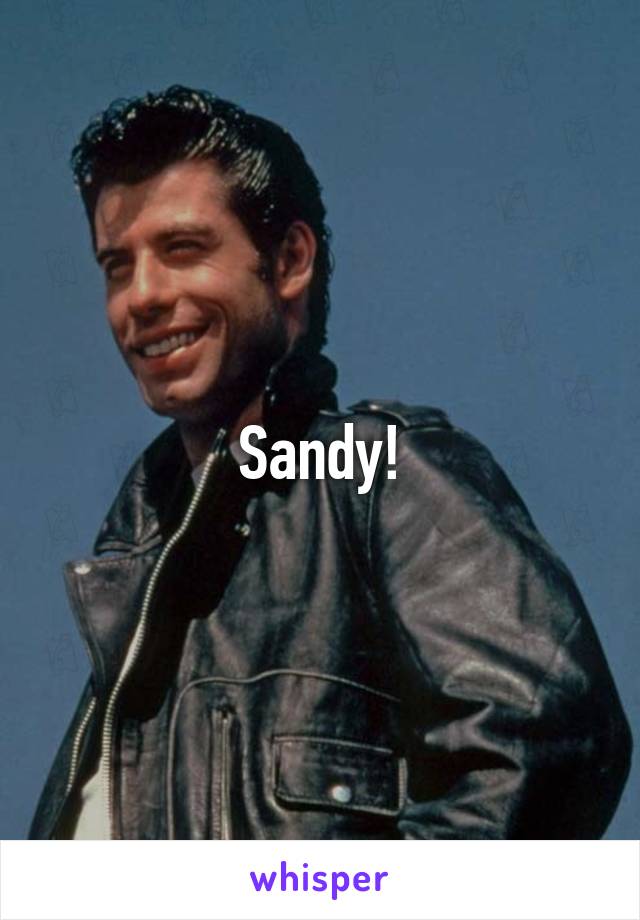 Sandy!