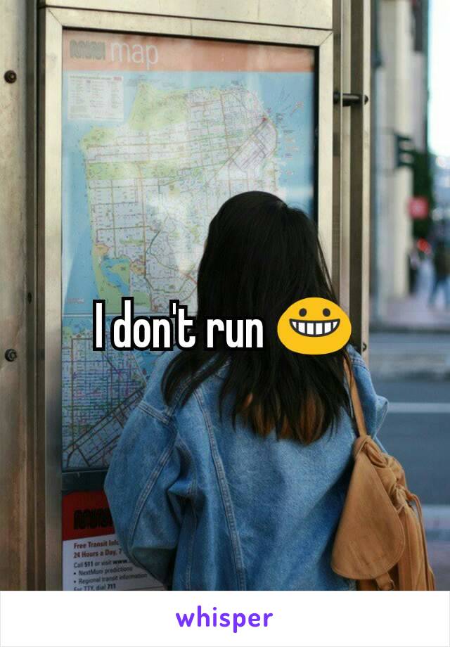 I don't run 😀