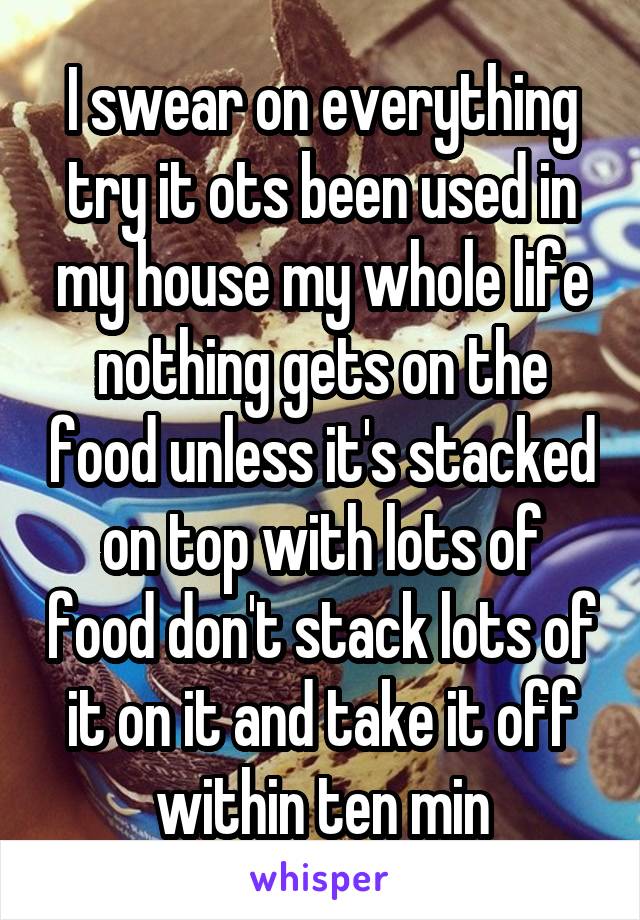 I swear on everything try it ots been used in my house my whole life nothing gets on the food unless it's stacked on top with lots of food don't stack lots of it on it and take it off within ten min