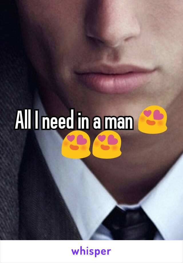 All I need in a man 😍😍😍