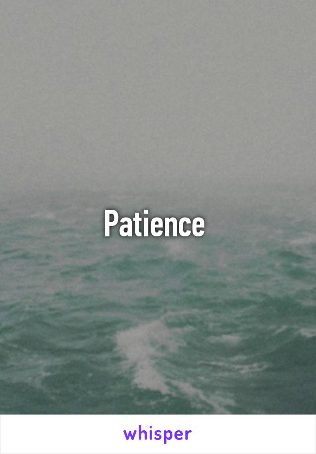 Patience 