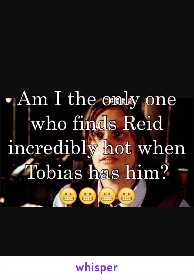 Am I the only one who finds Reid incredibly hot when Tobias has him?
😬😬😬😬