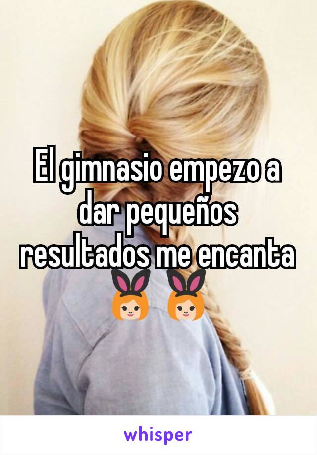 El gimnasio empezo a dar pequeños resultados me encanta 👯👯