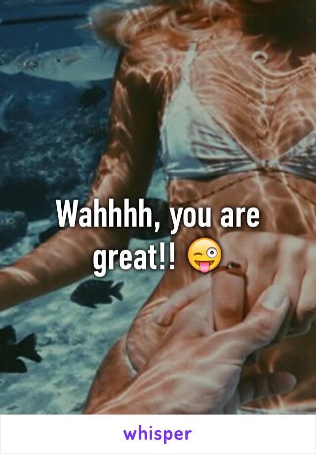 Wahhhh, you are great!! 😜