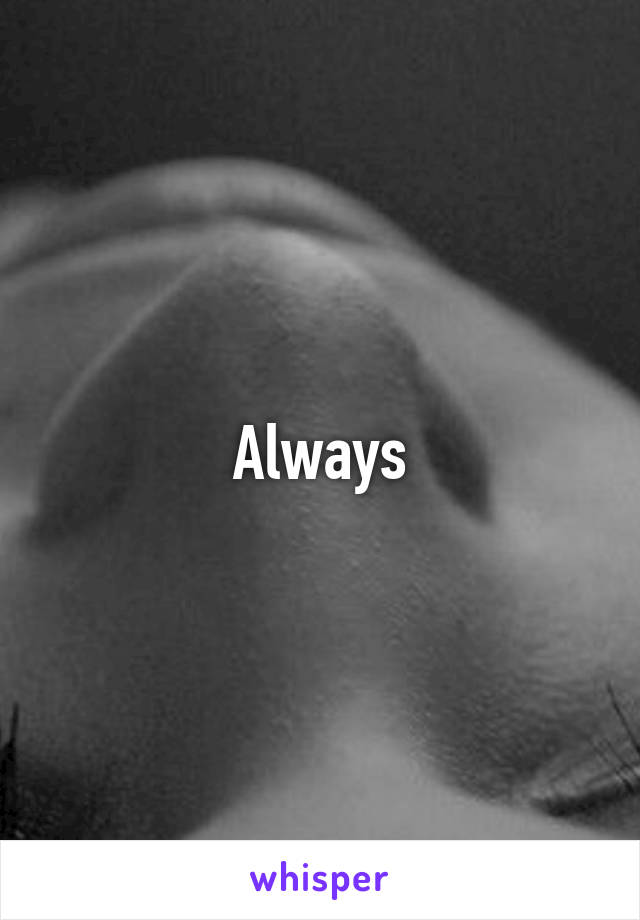 Always