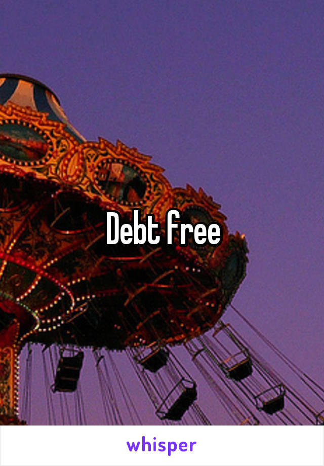 Debt free