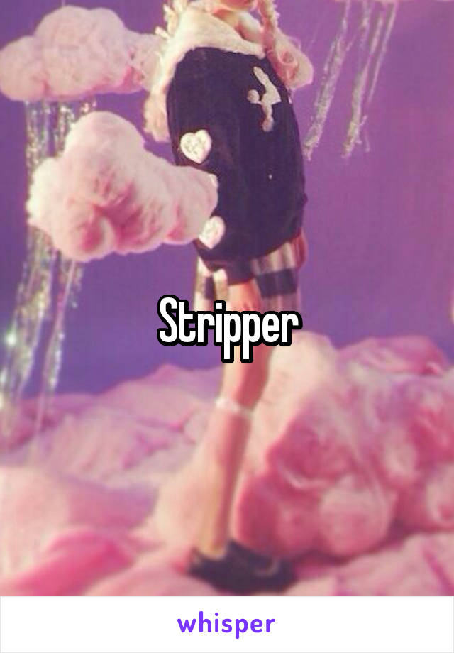 Stripper