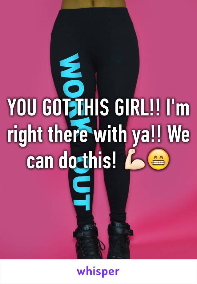 YOU GOT THIS GIRL!! I'm right there with ya!! We can do this! 💪🏻😁