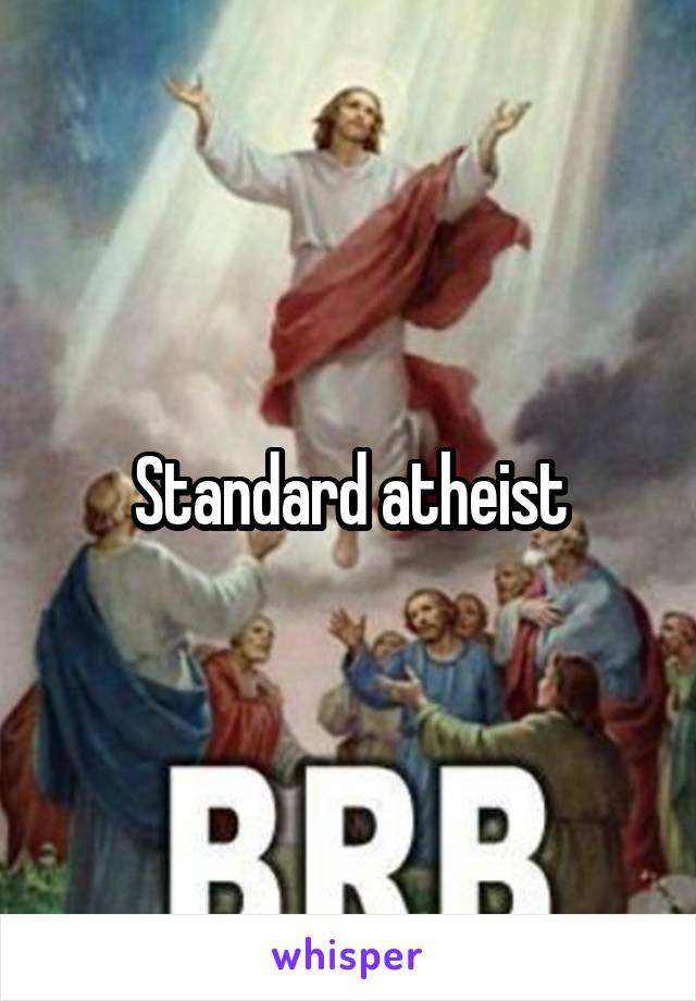 Standard atheist