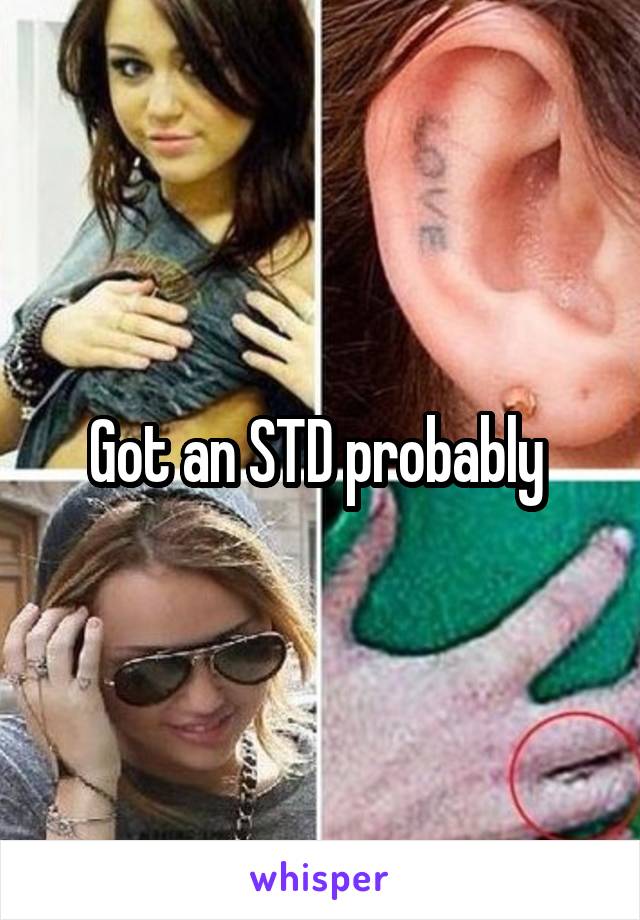 Got an STD probably 