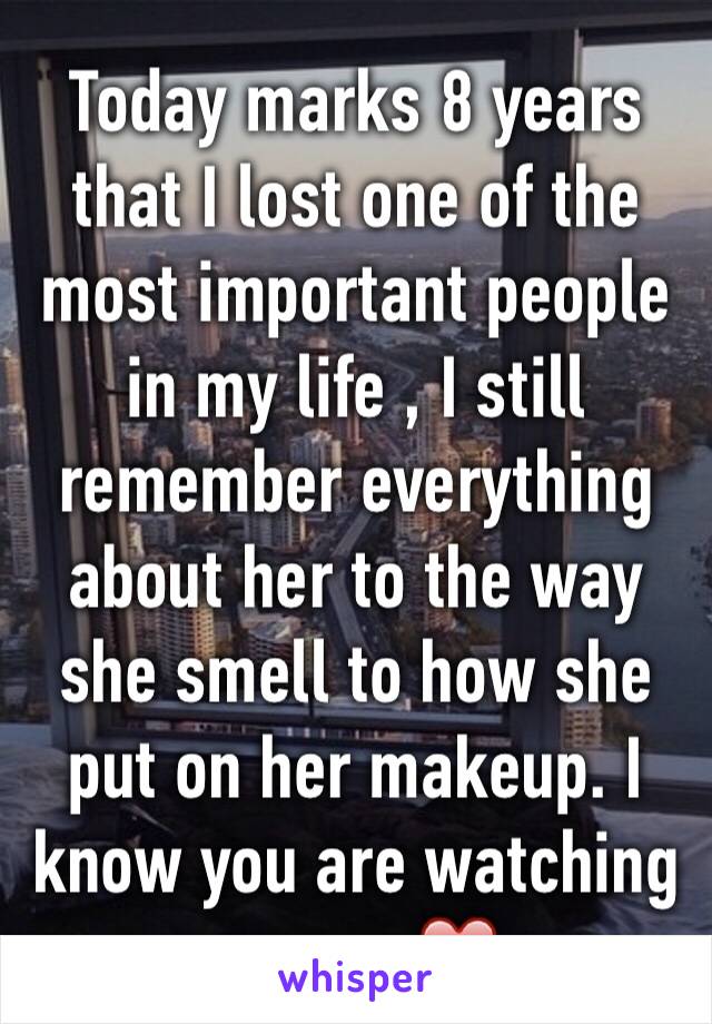 Today marks 8 years that I lost one of the most important people in my life , I still remember everything about her to the way she smell to how she put on her makeup. I know you are watching over us❤️