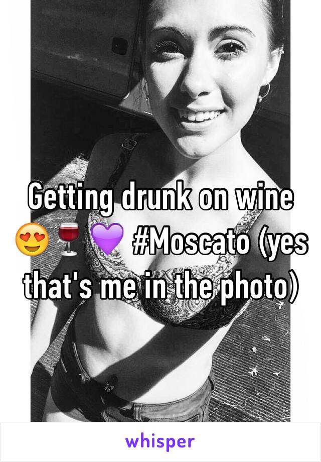 Getting drunk on wine 😍🍷💜 #Moscato (yes that's me in the photo) 