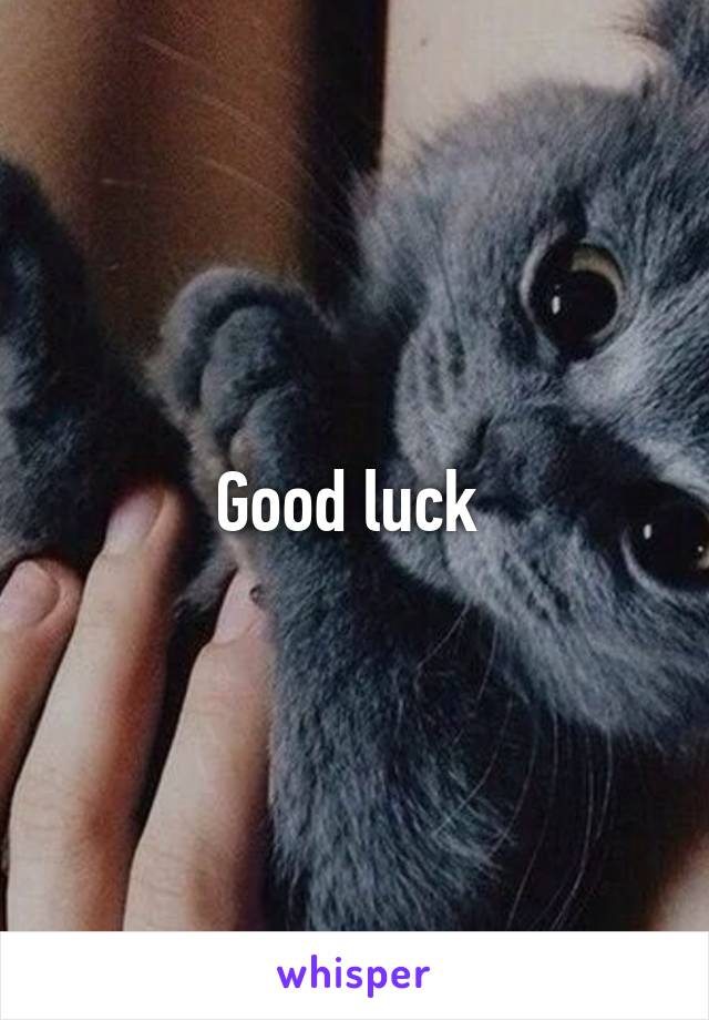 Good luck 