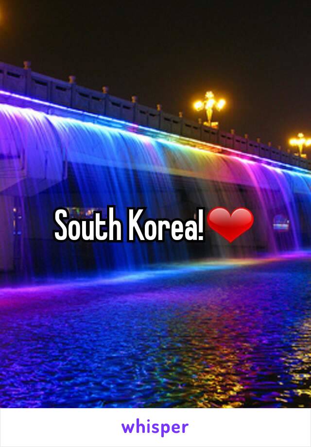 South Korea!❤