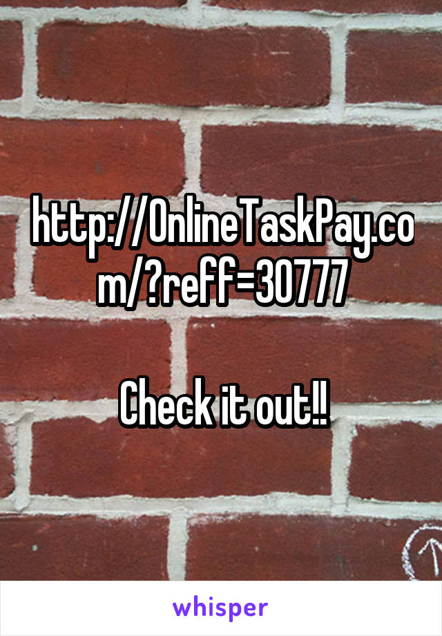 http://OnlineTaskPay.com/?reff=30777

Check it out!!