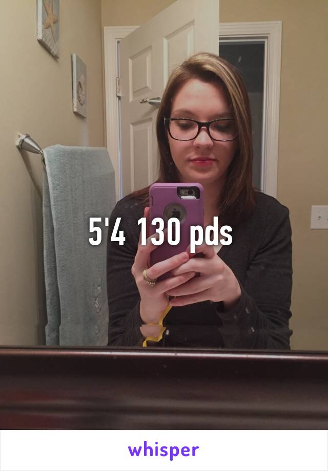 5'4 130 pds 