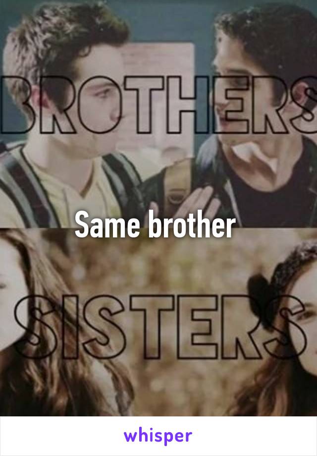 Same brother 