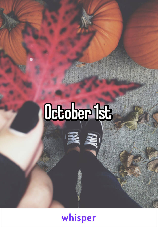 October 1st 