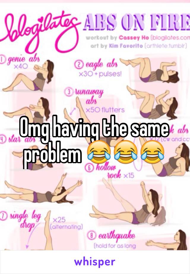 Omg having the same problem 😂😂😂