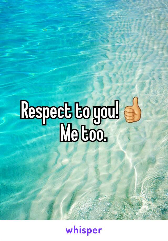 Respect to you!👍
Me too.