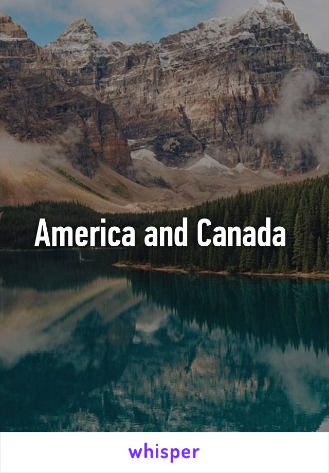 America and Canada 