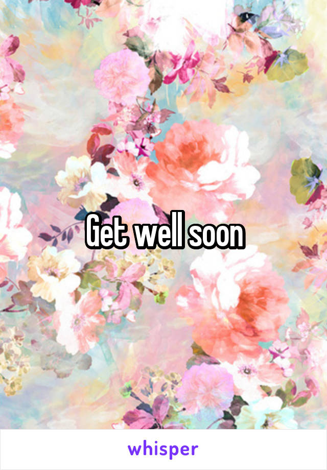 Get well soon