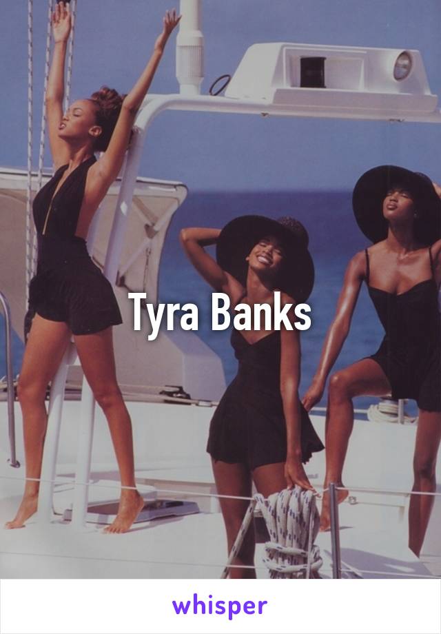 Tyra Banks