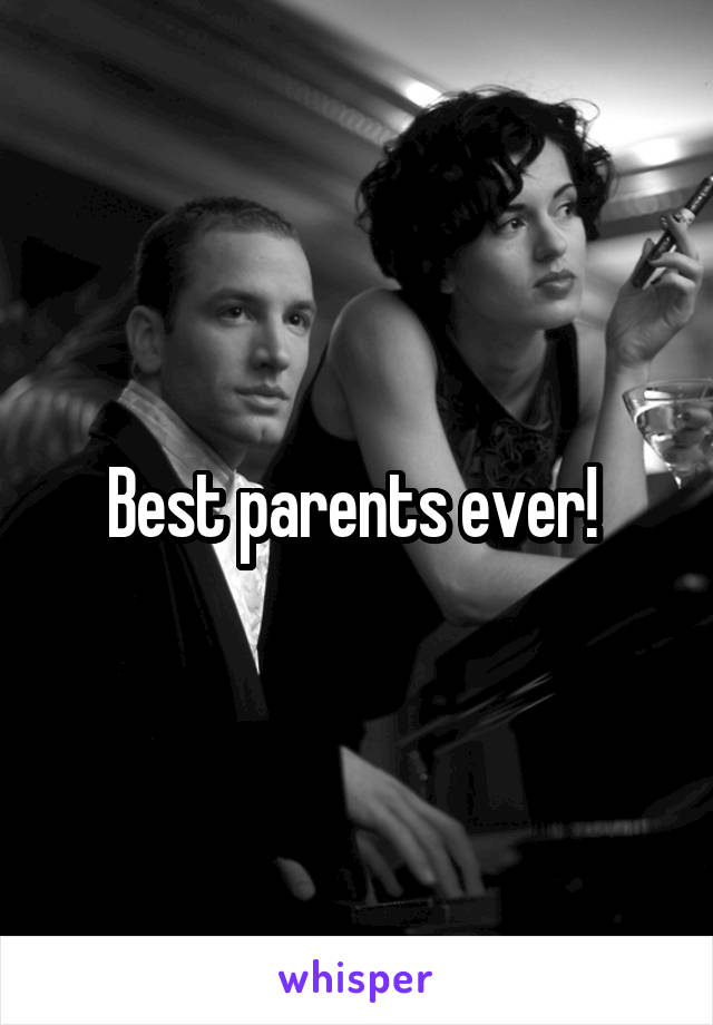Best parents ever! 