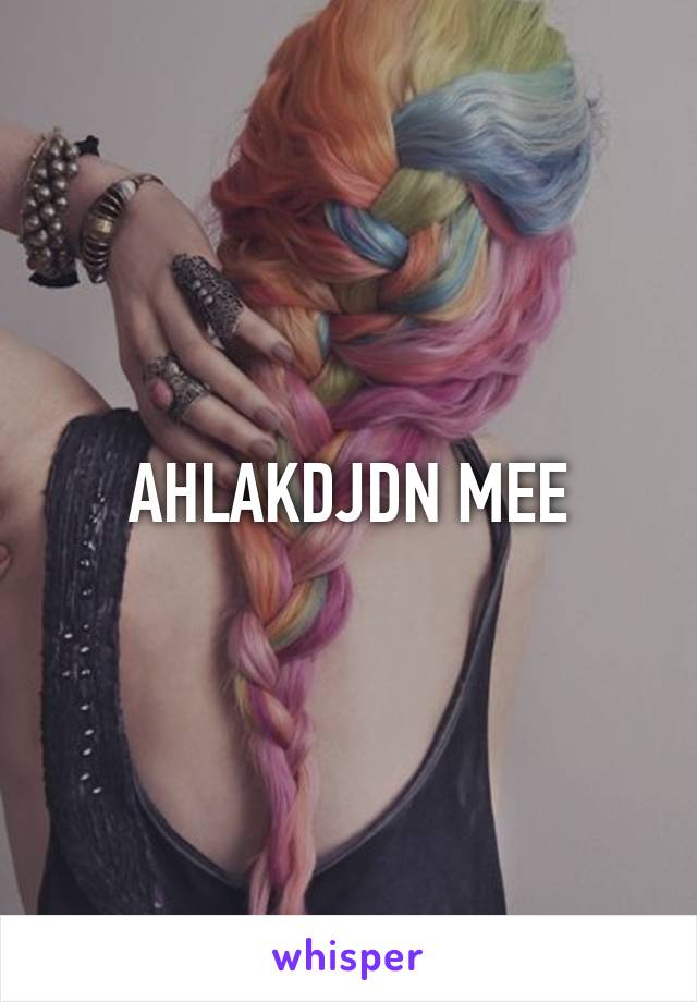 AHLAKDJDN MEE