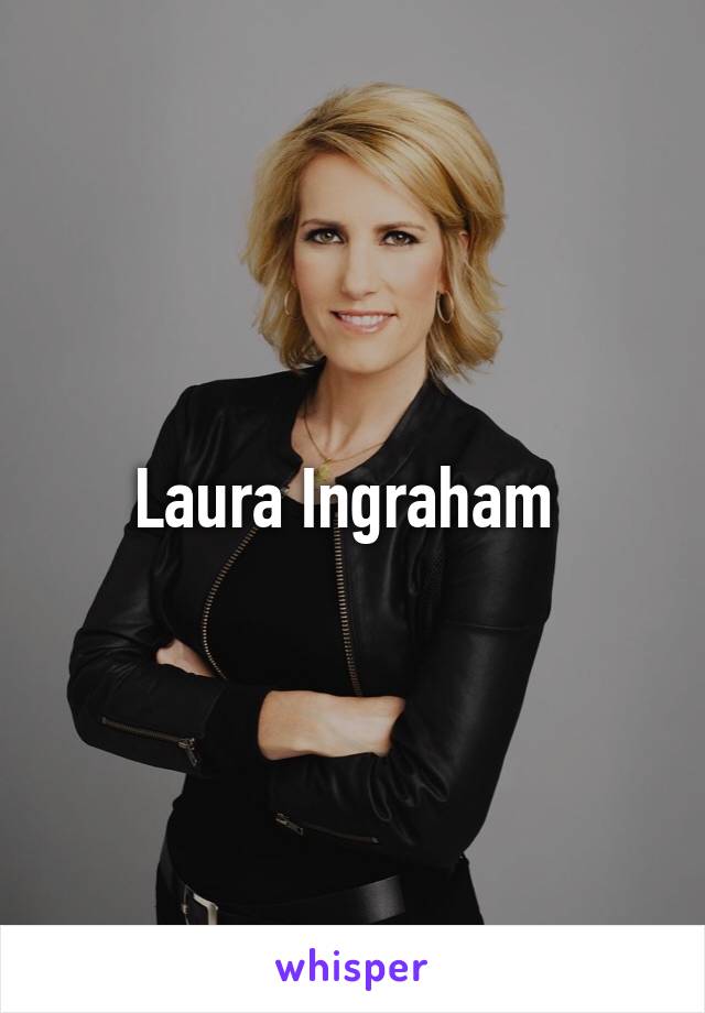 Laura Ingraham 