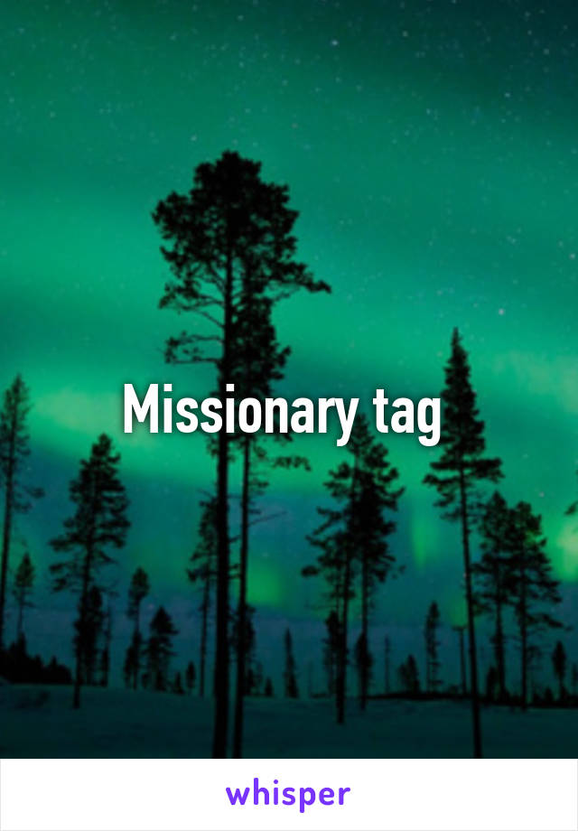 Missionary tag 