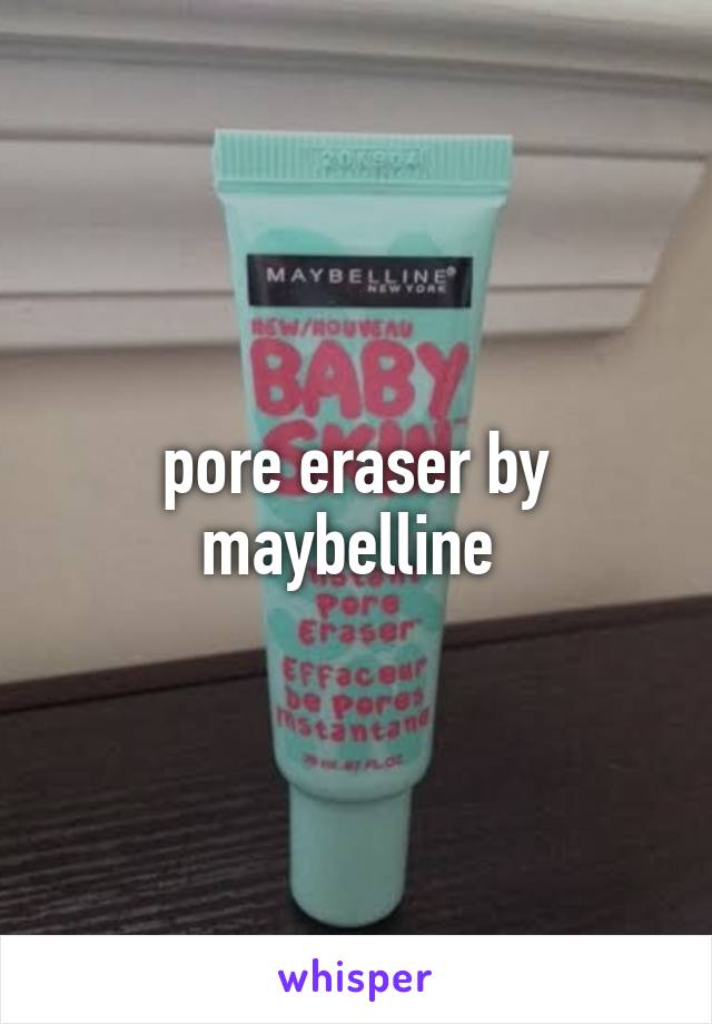 pore eraser by maybelline 