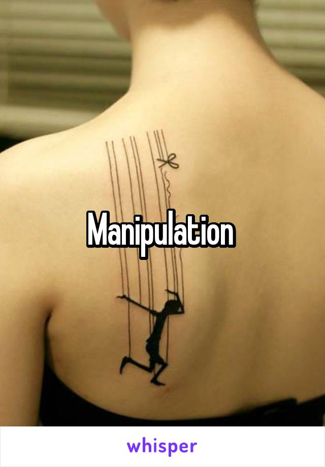 Manipulation 