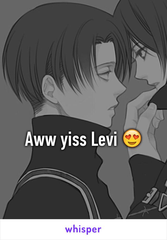 Aww yiss Levi 😍