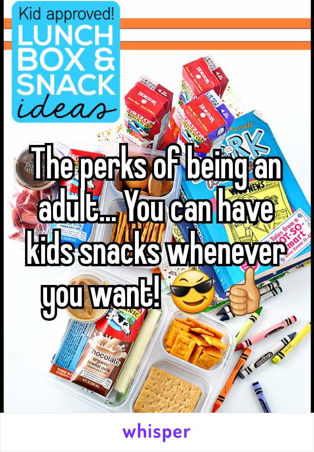 The perks of being an adult... You can have kids snacks whenever you want! 😎👍