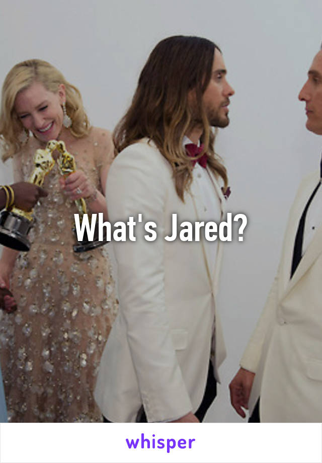 What's Jared?