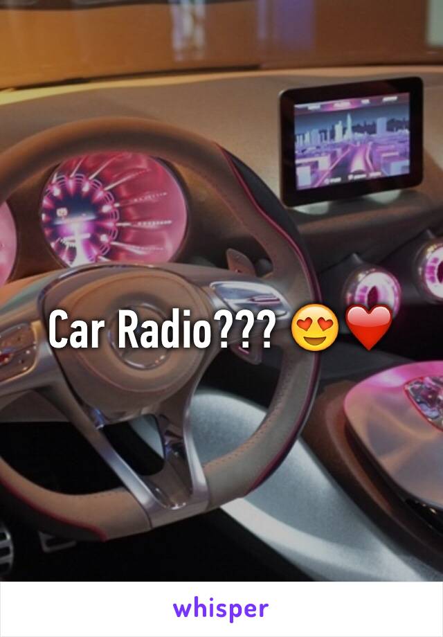 Car Radio??? 😍❤️