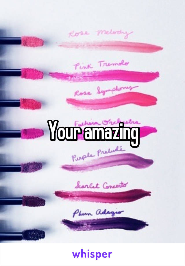 Your amazing