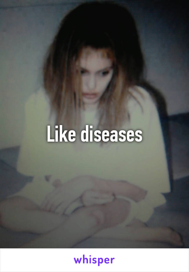 Like diseases