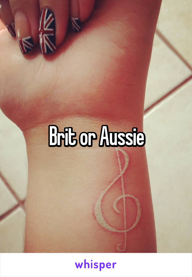 Brit or Aussie