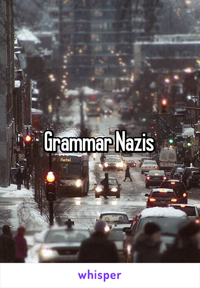 Grammar Nazis 