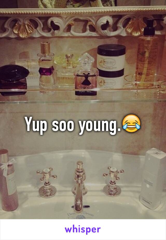 Yup soo young.😂