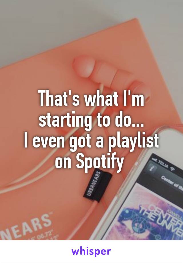 That's what I'm starting to do...
I even got a playlist on Spotify 