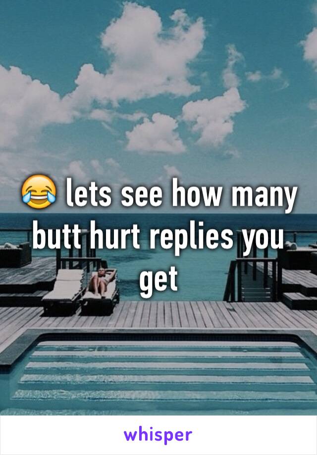 😂 lets see how many butt hurt replies you get