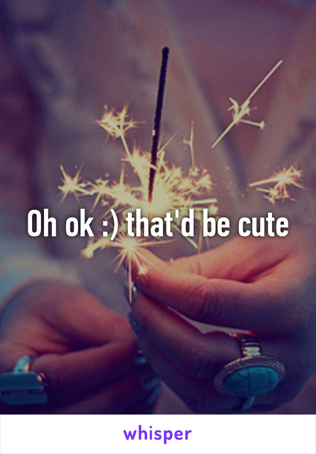 Oh ok :) that'd be cute